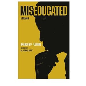 Miseducated: A Memoir -- Brandon P. Fleming